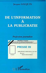 eBook, Information (de l') a la publicratie : Profession journaliste, Loquin, Jacques, L'Harmattan