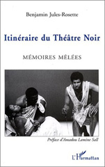 eBook, Itinéraire du théâtre noir : Mémoires mêlées, Jules-Rosette, Benjamin, L'Harmattan