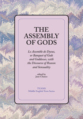 E-book, The Assembly of Gods : Le Assemble de Dyeus, or Banquet of Gods and Goddesses, with the Discourse of Reason and Sensuality, Medieval Institute Publications