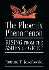 E-book, The Phoenix Phenomenon : Rising from the Ashes of Grief, Jason Aronson, Inc