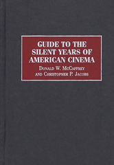 E-book, Guide to the Silent Years of American Cinema, Jacobs, Christophe P., Bloomsbury Publishing