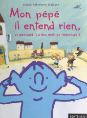 eBook, Mon pépé il entend rien, et pourtant il a des oreilles immenses !, Nathan (réédition numérique FeniXX)
