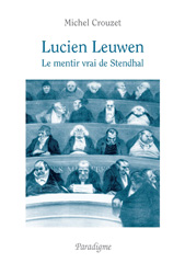 eBook, Lucien Leuwen : Le mentir vrai de Stendhal, Crouzet, Michel, Éditions Paradigme
