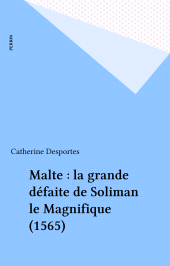 eBook, Malte : la grande défaite de Soliman le Magnifique (1565), Perrin (réédition numérique FeniXX)
