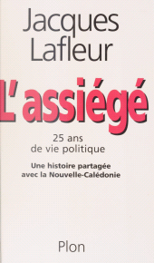 E-book, L'Assiégé : Vingt-cinq ans de vie politique, une histoire partagée avec la Nouvelle-Calédonie, Plon (réédition numérique FeniXX)