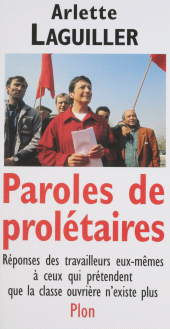 E-book, Paroles de prolétaires : Réponses des travailleurs eux-mêmes à ceux qui prétendent que la classe ouvrière n'existe plus, Plon (réédition numérique FeniXX)