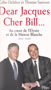 E-book, Dear Jacques, Cher Bill : Au coeur de l'Elysée et de la Maison blanche, 1995-1999, Plon (réédition numérique FeniXX)