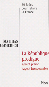 E-book, La République prodigue : Argent public, argent irresponsable, Plon (réédition numérique FeniXX)