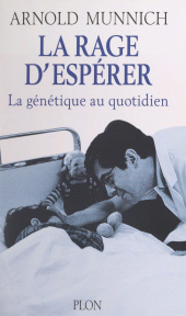 E-book, La rage d'espérer : La génétique au quotidien, Plon (réédition numérique FeniXX)