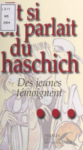 E-book, Et si on parlait du haschich... : Des jeunes témoignent, Presses de la Renaissance (réédition numérique FeniXX)