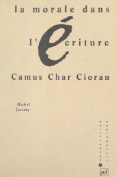 E-book, La morale dans l'écriture : Camus, Char, Cioran, Presses universitaires de France (réédition numérique FeniXX)