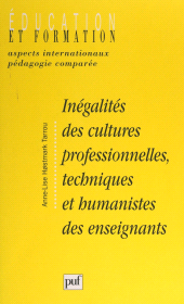 E-book, Inégalités des cultures professionnelles, techniques et humanistes des enseignants : D'un idéal égalitaire à une réalité inégalitaire, Presses universitaires de France (réédition numérique FeniXX)