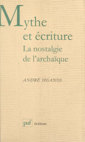 E-book, Mythe et écriture : la nostalgie de l'archaïque, Presses universitaires de France (réédition numérique FeniXX)