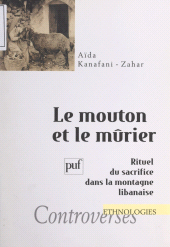E-book, Le mouton et le mûrier : Rituel du sacrifice dans la montagne libanaise, Presses universitaires de France (réédition numérique FeniXX)
