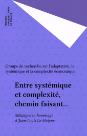 E-book, Entre systémique et complexité, chemin faisant... : Mélanges en hommage à Jean-Louis Le Moigne, Presses universitaires de France (réédition numérique FeniXX)