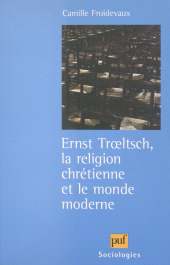 eBook, Ernst Troeltsch, la religion chrétienne et le monde moderne, Presses universitaires de France (réédition numérique FeniXX)