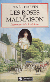 eBook, Les Roses de Malmaison : Incomparable Joséphine, Pygmalion (réédition numérique FeniXX)