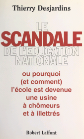 eBook, Le scandale de l'Éducation nationale : Ou pourquoi (et comment) l'école est devenue une usine à chômeurs et à illettrés, Robert Laffont (réédition numérique FeniXX)