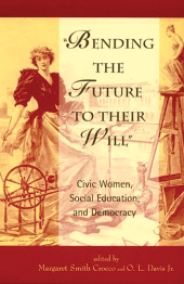 eBook, Bending the Future to Their Will : Civic Women, Social Education, and Democracy, Rowman & Littlefield Publishers