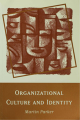 E-book, Organizational Culture and Identity : Unity and Division at Work, Parker, Martin, Sage