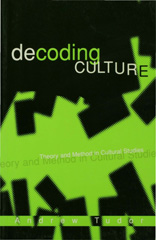 E-book, Decoding Culture : Theory and Method in Cultural Studies, Tudor, Andrew, Sage