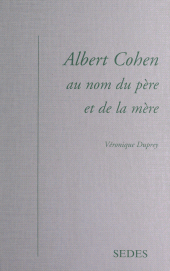 E-book, Albert Cohen : Au nom du père et de la mère, Sedes (réédition numérique FeniXX)