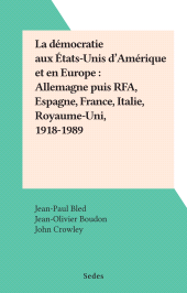 E-book, La démocratie aux États-Unis d'Amérique et en Europe : Allemagne puis RFA, Espagne, France, Italie, Royaume-Uni, 1918-1989, Sedes (réédition numérique FeniXX)