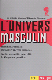 E-book, L'Univers masculin : Santé, sexualité, psychologie, paternité, le Viagra en question, Seuil (réédition numérique FeniXX)