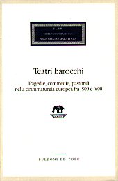 E-book, Teatri barocchi : tragedie, commedie, pastorali nella drammaturgia europea fra '500 e '600, Bulzoni