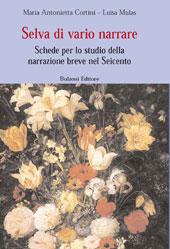 E-book, Selva di vario narrare : schede per lo studio della narrazione breve nel Seicento, Cortini, Maria Antonietta, Bulzoni