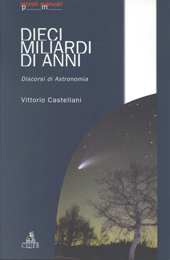 E-book, Dieci miliardi di anni : discorsi di astronomia, Castellani, Vittorio, CLUEB