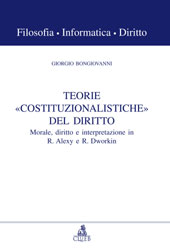 E-book, Teorie costituzionalistiche del diritto : morale, diritto e interpretazione in R. Alexy e R. Dworkin, CLUEB