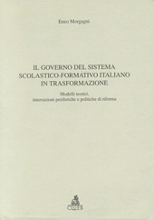 E-book, Governo del sistema scolastico-formativo italiano in trasformazione : modelli teorici, innovazioni periferiche e politiche di riforma, Morgagni, Enzo, CLUEB