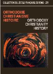 eBook, Orthodoxie, christianisme, histoire = Orthodoxy, christianity, history, École française de Rome