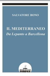 eBook, Il Mediterraneo : da Lepanto a Barcellona, Bono, Salvatore, 1932-, Morlacchi