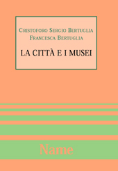 E-book, La città e i musei, Bertuglia, Cristoforo Sergio, 1931-, Name