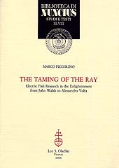 E-book, The taming of the ray : electric fish research in the enlightenment from John Walsh to Alessandro Volta, Piccolino, Marco, L.S. Olschki