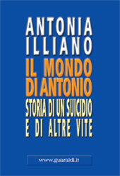 E-book, Il mondo di Antonio : storia di un suicidio e di altre vite, Guaraldi