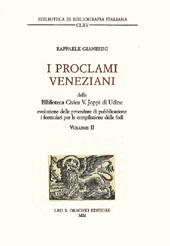 E-book, I proclami veneziani della Biblioteca civica V. Joppi di Udine : evoluzione delle procedure di pubblicazione : i formulari per la compilazione delle fedi : vol. II, L.S. Olschki