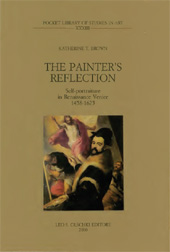 E-book, The Painter's Reflection : Self-Portraiture in Renaissance Venice : 1458-1625, Brown, Katherine T., L.S. Olschki
