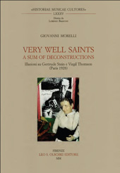 eBook, Very Well Saints : a Sum of Deconstructions : illazioni su Gertrude Stein e Virgil Thomson, Paris 1928, Morelli, Giovanni, L.S. Olschki