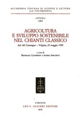 eBook, Agricoltura e sviluppo sostenibile nel Chianti classico : atti del Convegno, Volpaia, 29 maggio 1999, L.S. Olschki