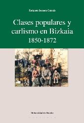 eBook, Clases populares y carlismo en Bizkaia, 1850-1872, Sesmero Cutanda, Enriqueta, Universidad de Deusto