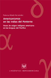 E-book, Americanismos en las Indias del Poniente : voces de origen indígena americano en las lenguas del Pacífico, Albalá Hernández, Paloma, Iberoamericana Vervuert