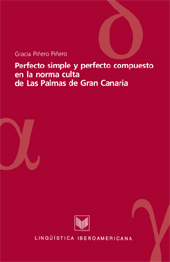 eBook, Perfecto simple y perfecto compuesto en la norma culta de Las Palmas de Gran Canaria, Iberoamericana Vervuert