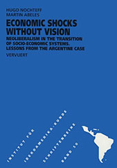 E-book, Economic shocks without vision : neoliberalism in the transition of socio-economic systems : lessons from the Argentine case, Nochteff, Hugo, Iberoamericana  ; Vervuert