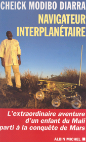 E-book, Navigateur interplanétaire : L'extraordinaire aventure d'un enfant du Mali parti à la conquête de Mars, Albin Michel (réédition numérique FeniXX)