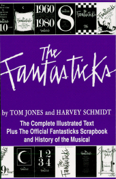 E-book, The Fantasticks : Complete Illustrated Text of the Show Plus the Official Fantastics Scrapbook and History, Applause