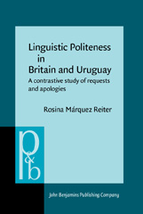 eBook, Linguistic Politeness in Britain and Uruguay, Márquez Reiter, Rosina, John Benjamins Publishing Company