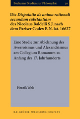 E-book, Die Disputatio de anima rationali secundum substantiam des Nicolaus Baldelli S.J. nach dem Pariser Codex B.N. lat. 16627, John Benjamins Publishing Company